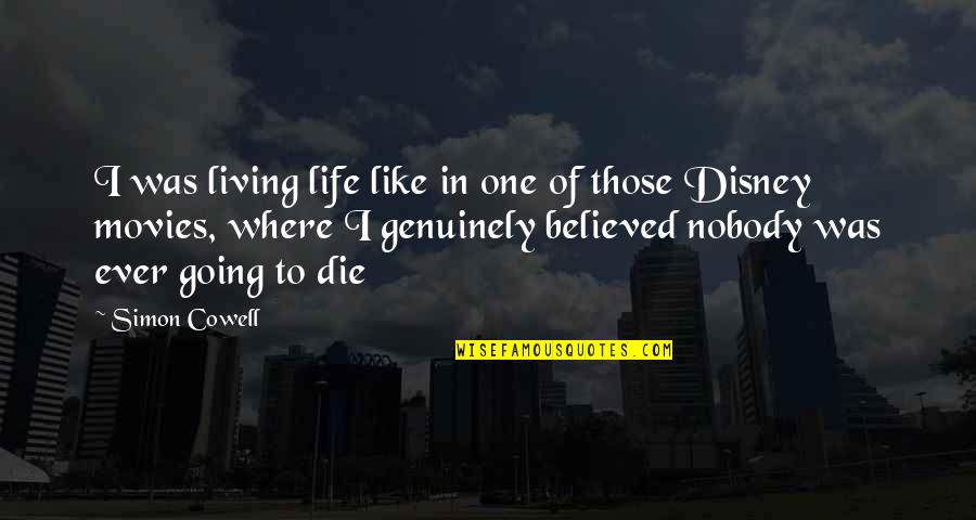 Slavkov K Quotes By Simon Cowell: I was living life like in one of