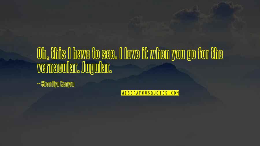 Slavkovsk Pivovar Quotes By Sherrilyn Kenyon: Oh, this I have to see. I love Slavkovsk Pivovar Quotes By Sherrilyn Kenyon: Oh, this I have to see. I love