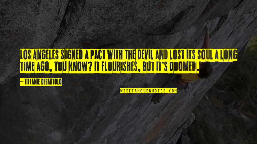 Slavnet Quotes By Tiffanie DeBartolo: Los Angeles signed a pact with the devil Slavnet Quotes By Tiffanie DeBartolo: Los Angeles signed a pact with the devil