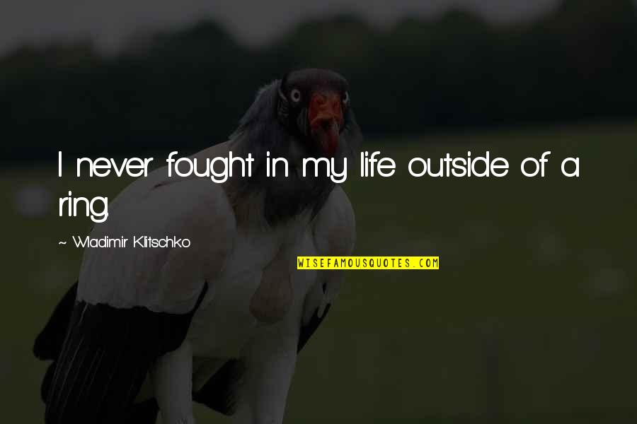 Slavonic Quotes By Wladimir Klitschko: I never fought in my life outside of