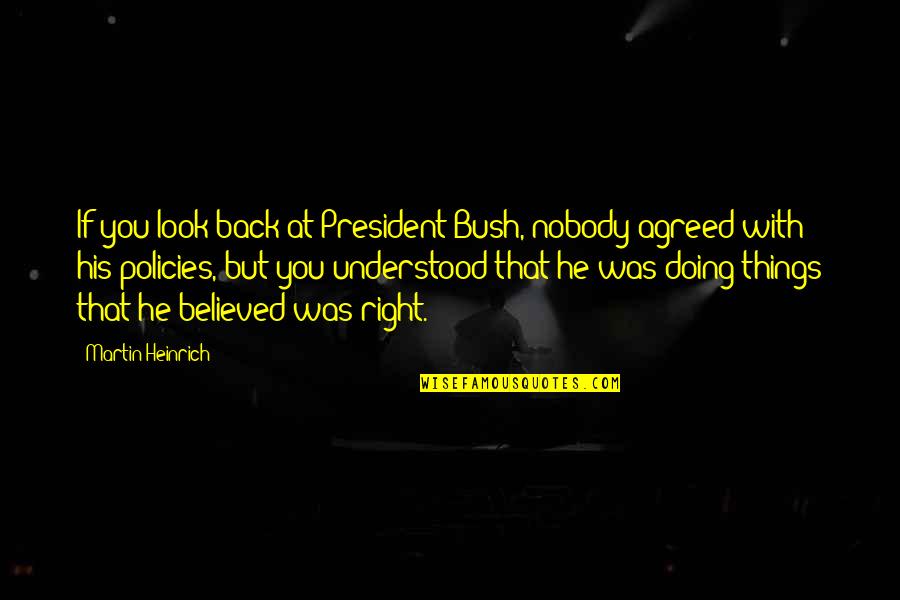Slaw For Fish Tacos Quotes By Martin Heinrich: If you look back at President Bush, nobody