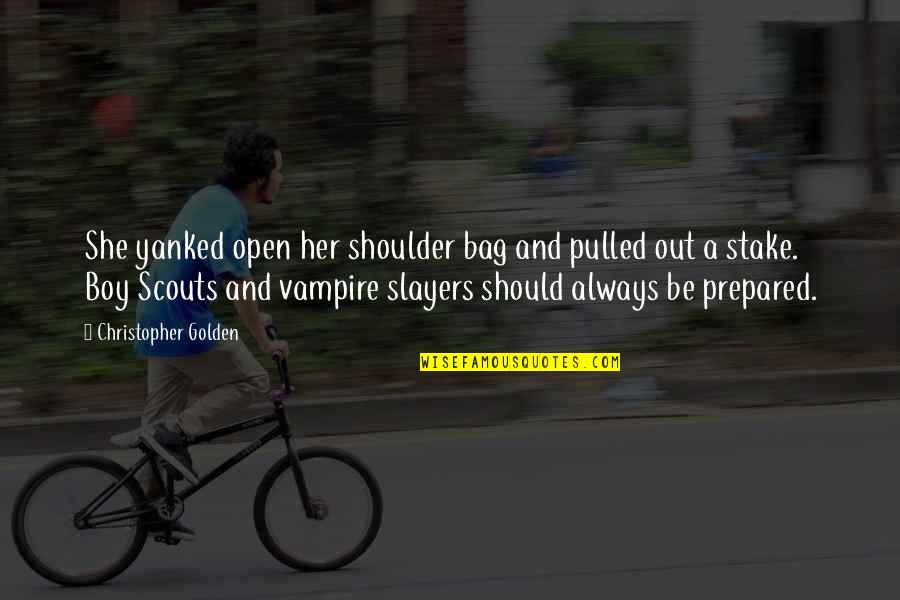 Slayer Quotes By Christopher Golden: She yanked open her shoulder bag and pulled Slayer Quotes By Christopher Golden: She yanked open her shoulder bag and pulled
