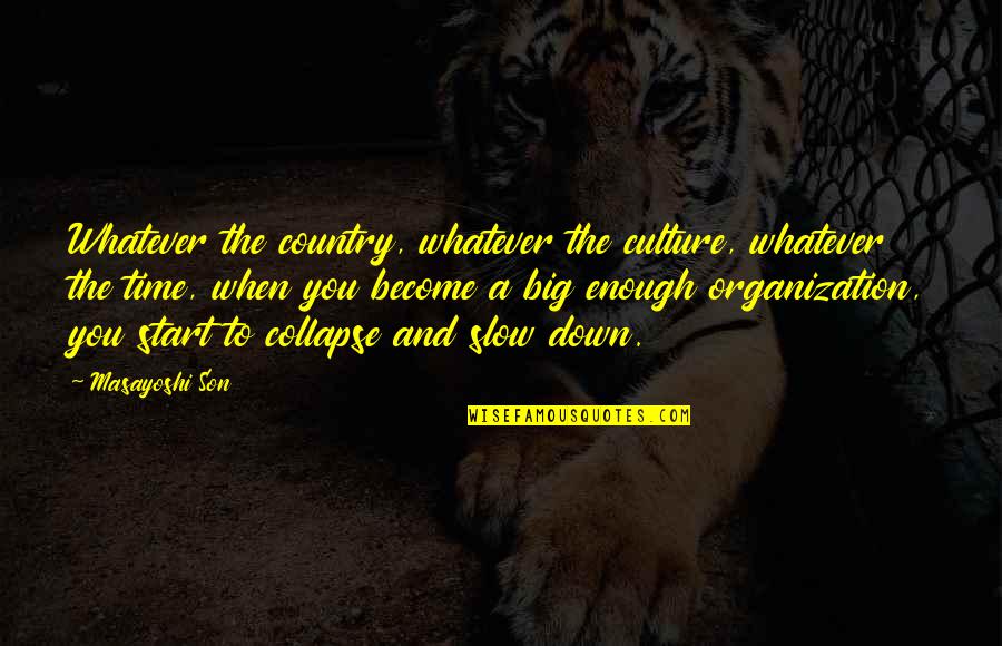 Slb Quote Quotes By Masayoshi Son: Whatever the country, whatever the culture, whatever the