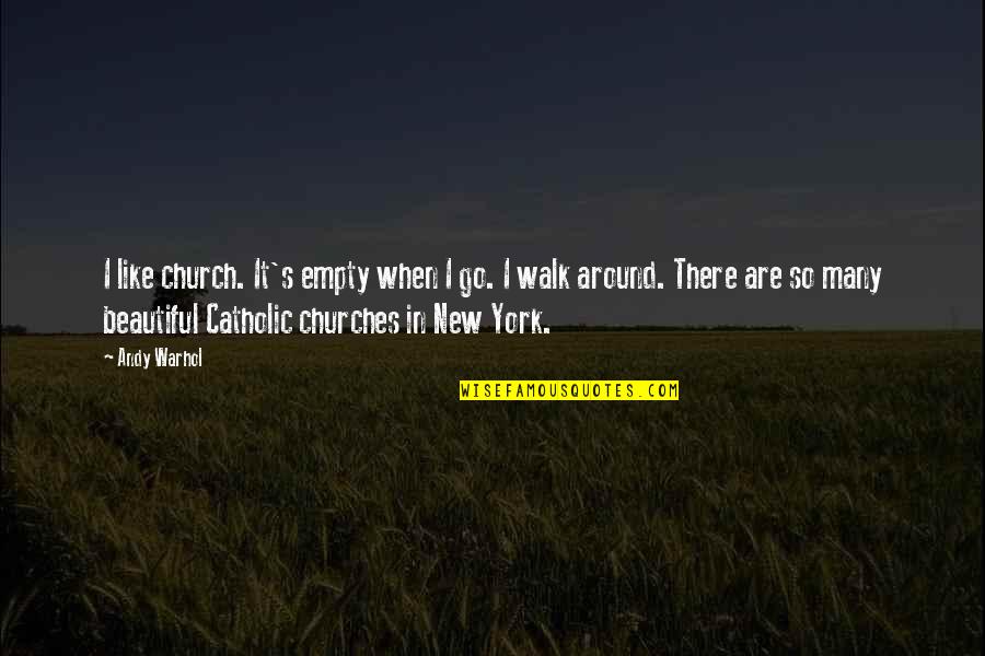 Sledged Quotes By Andy Warhol: I like church. It's empty when I go.