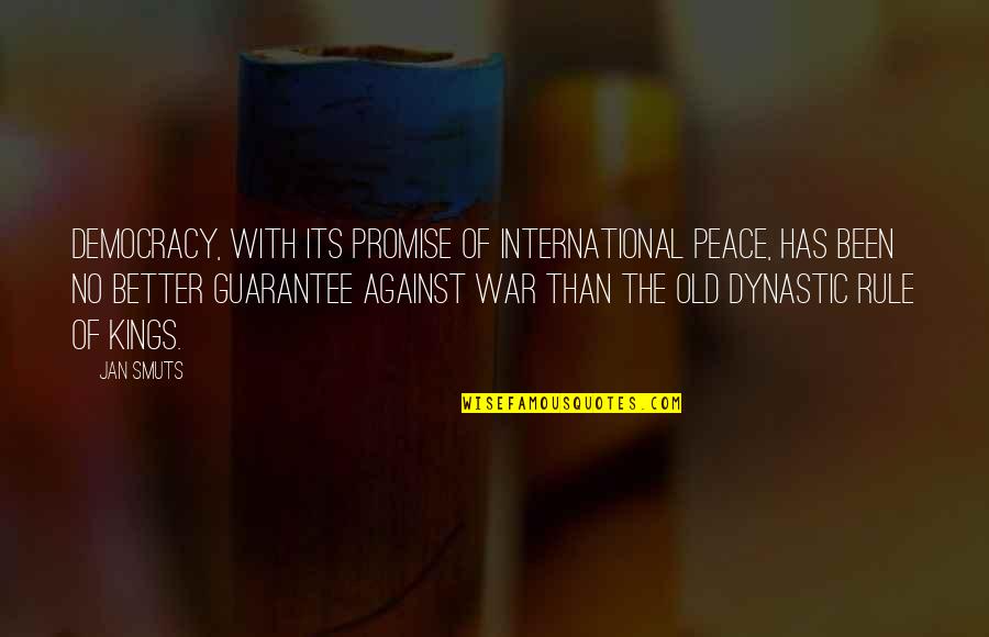 Sledgehammer Wine Quotes By Jan Smuts: Democracy, with its promise of international peace, has Sledgehammer Wine Quotes By Jan Smuts: Democracy, with its promise of international peace, has