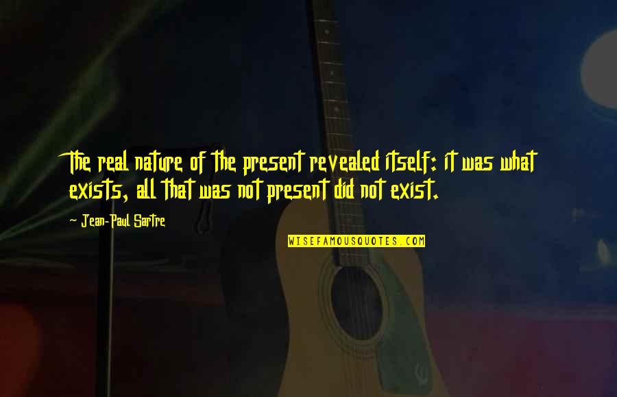 Sleds Near Quotes By Jean-Paul Sartre: The real nature of the present revealed itself: Sleds Near Quotes By Jean-Paul Sartre: The real nature of the present revealed itself: