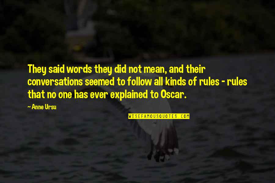 Sleds Of Stafford Quotes By Anne Ursu: They said words they did not mean, and Sleds Of Stafford Quotes By Anne Ursu: They said words they did not mean, and