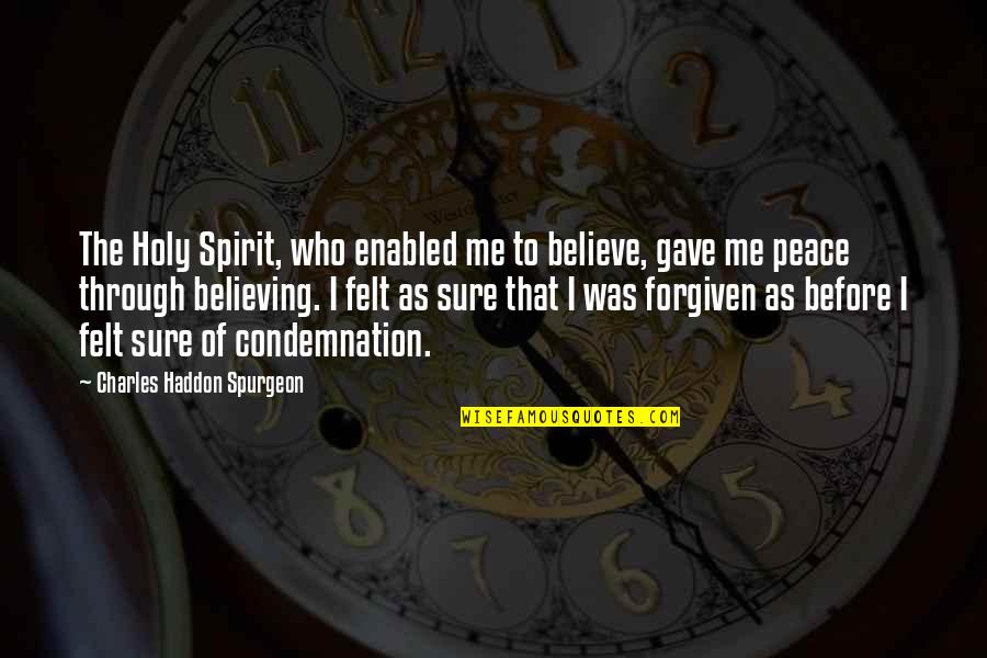 Sleek Hair Quotes By Charles Haddon Spurgeon: The Holy Spirit, who enabled me to believe,