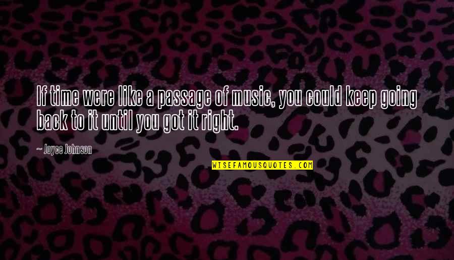 Sleek Ponytail Quotes By Joyce Johnson: If time were like a passage of music, Sleek Ponytail Quotes By Joyce Johnson: If time were like a passage of music,