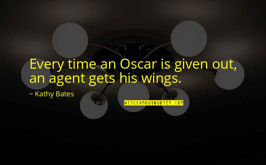 Sleeker Quotes By Kathy Bates: Every time an Oscar is given out, an