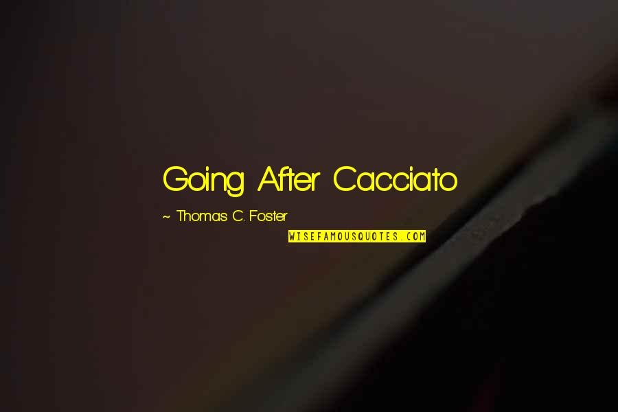 Sleeker Quotes By Thomas C. Foster: Going After Cacciato