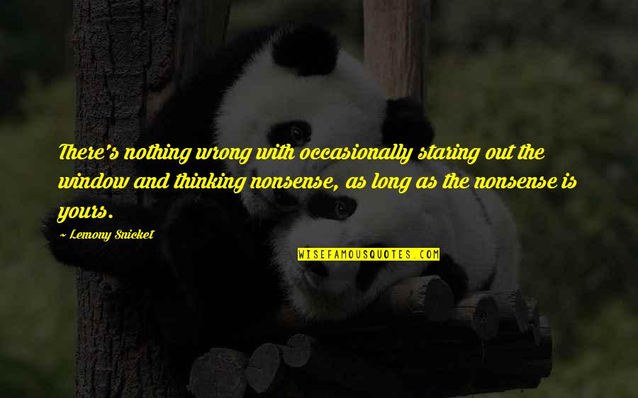 Sleep And Music Quotes By Lemony Snicket: There's nothing wrong with occasionally staring out the Sleep And Music Quotes By Lemony Snicket: There's nothing wrong with occasionally staring out the