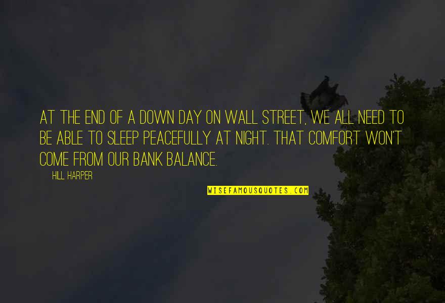 Sleep At Quotes By Hill Harper: At the end of a down day on Sleep At Quotes By Hill Harper: At the end of a down day on