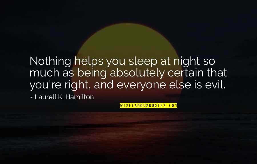 Sleep At Quotes By Laurell K. Hamilton: Nothing helps you sleep at night so much Sleep At Quotes By Laurell K. Hamilton: Nothing helps you sleep at night so much