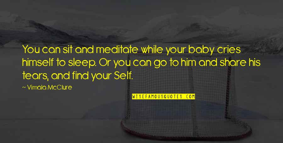 Sleep Baby Quotes By Vimala McClure: You can sit and meditate while your baby