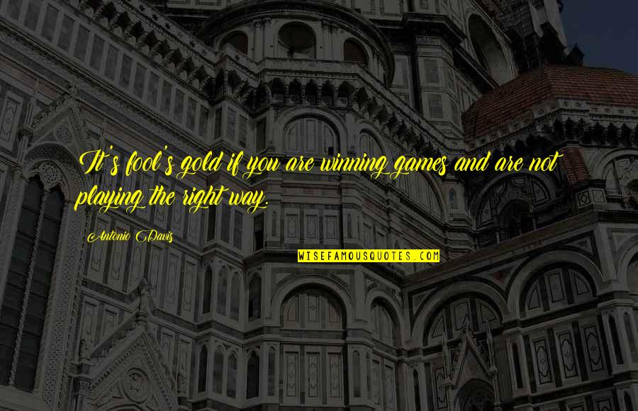 Sleep Deprivation Torture Quotes By Antonio Davis: It's fool's gold if you are winning games