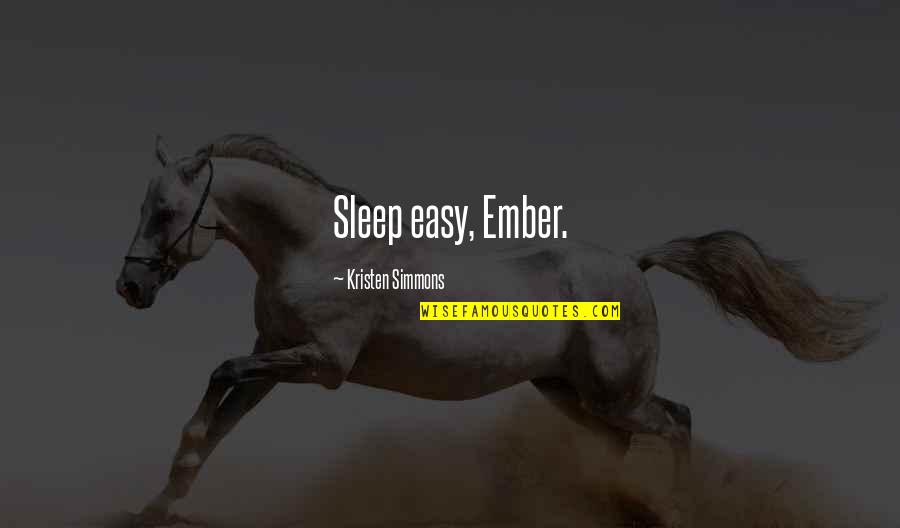 Sleep Easy Quotes By Kristen Simmons: Sleep easy, Ember.