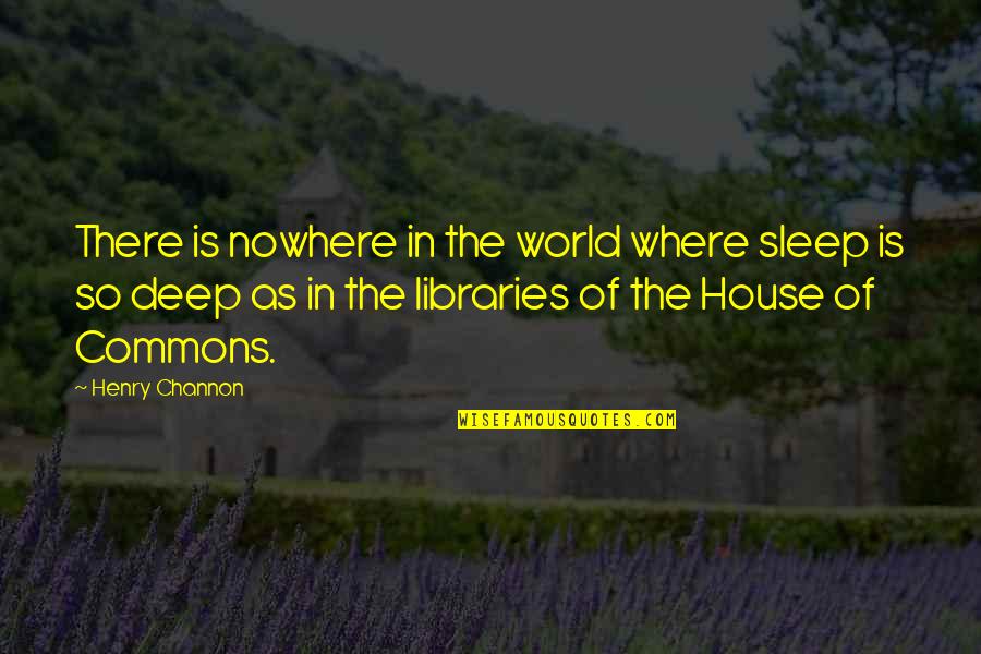 Sleep Insomnia Quotes By Henry Channon: There is nowhere in the world where sleep