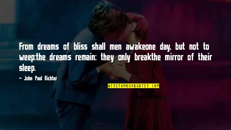 Sleep Inspirational Quotes By John Paul Richter: From dreams of bliss shall men awakeone day,