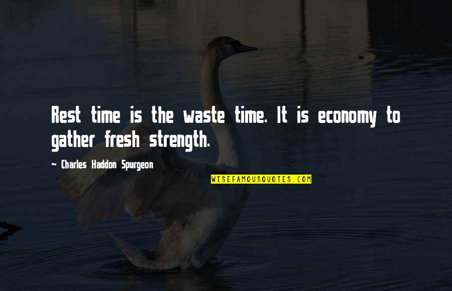 Sleep Is A Waste Of Time Quotes By Charles Haddon Spurgeon: Rest time is the waste time. It is