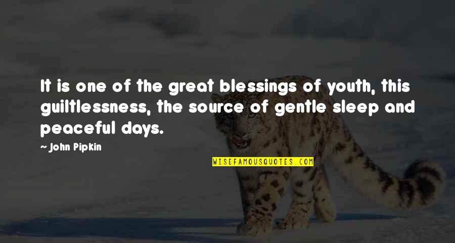 Sleep It Quotes By John Pipkin: It is one of the great blessings of