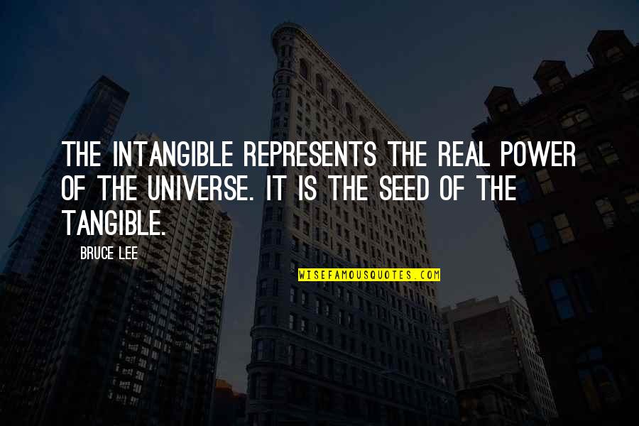 Sleep Like The Dead Quotes By Bruce Lee: The intangible represents the real power of the