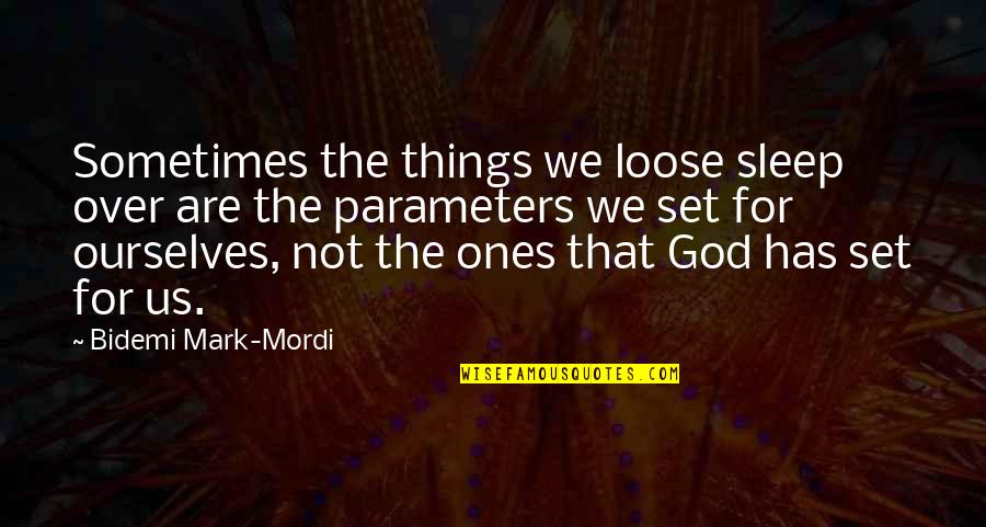 Sleep Peace Quotes By Bidemi Mark-Mordi: Sometimes the things we loose sleep over are