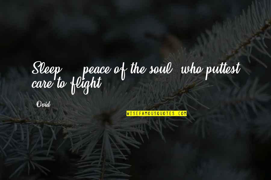 Sleep Peace Quotes By Ovid: Sleep ... peace of the soul, who puttest