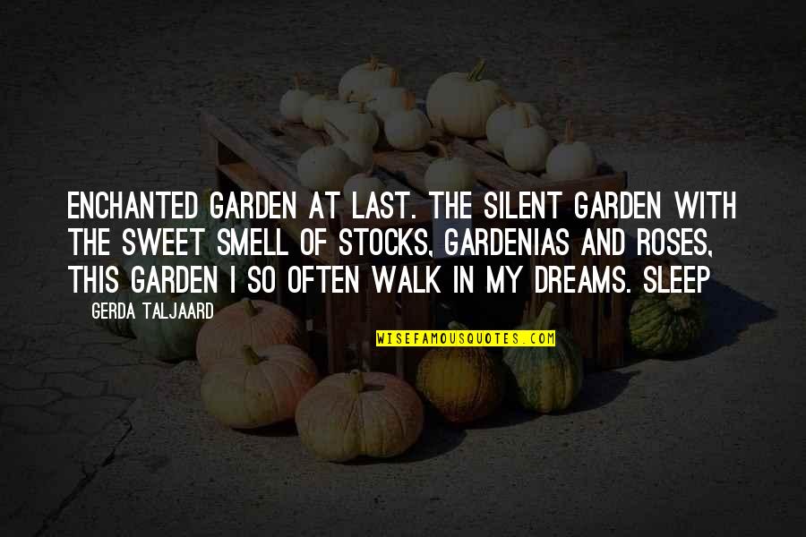 Sleep Sweet Quotes By Gerda Taljaard: Enchanted Garden at last. The silent garden with