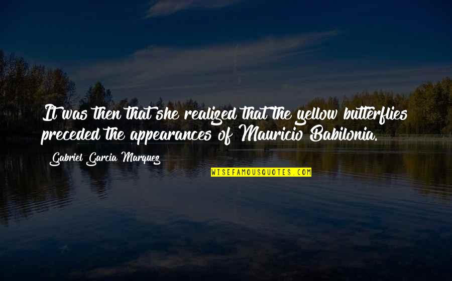 Sleep Talkin Man Quotes By Gabriel Garcia Marquez: It was then that she realized that the Sleep Talkin Man Quotes By Gabriel Garcia Marquez: It was then that she realized that the