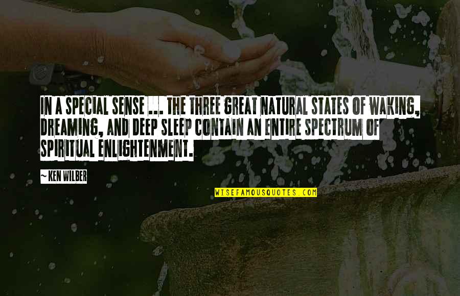 Sleep The Quotes By Ken Wilber: In a special sense ... the three great Sleep The Quotes By Ken Wilber: In a special sense ... the three great