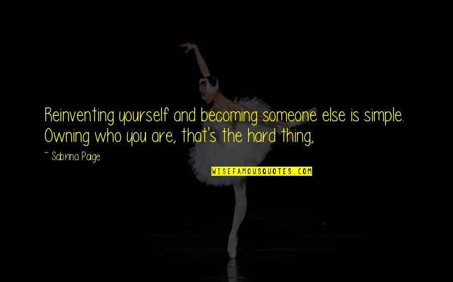Sleep Thomas Dekker Quotes By Sabrina Paige: Reinventing yourself and becoming someone else is simple. Sleep Thomas Dekker Quotes By Sabrina Paige: Reinventing yourself and becoming someone else is simple.