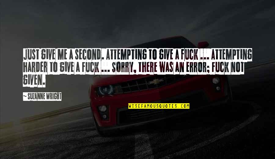 Sleep Thomas Dekker Quotes By Suzanne Wright: Just give me a second. Attempting to give Sleep Thomas Dekker Quotes By Suzanne Wright: Just give me a second. Attempting to give