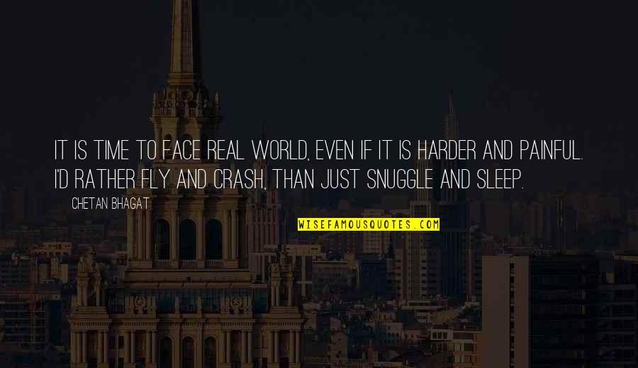Sleep Time Quotes By Chetan Bhagat: It is time to face real world, even