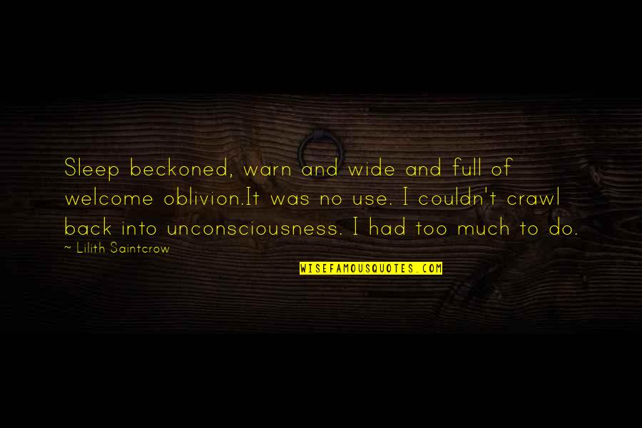 Sleep To Much Quotes By Lilith Saintcrow: Sleep beckoned, warn and wide and full of Sleep To Much Quotes By Lilith Saintcrow: Sleep beckoned, warn and wide and full of