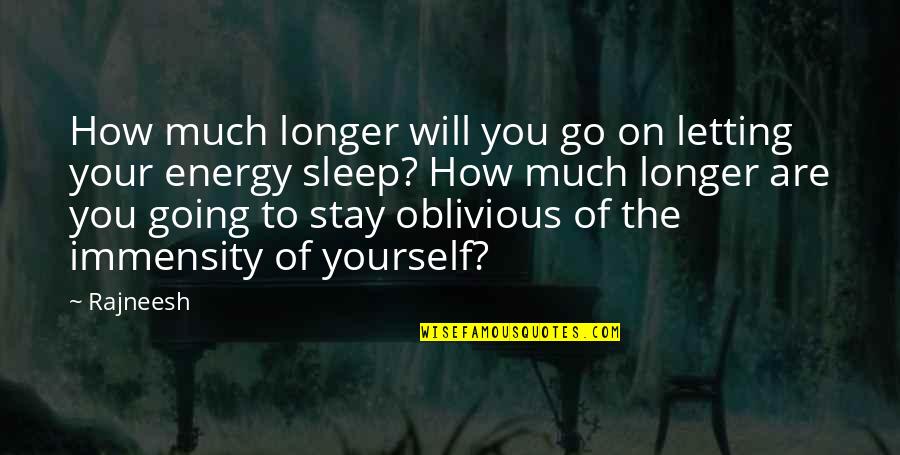 Sleep To Much Quotes By Rajneesh: How much longer will you go on letting Sleep To Much Quotes By Rajneesh: How much longer will you go on letting