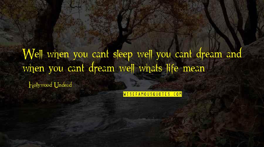 Sleep Well Quotes By Hollywood Undead: Well when you cant sleep well you cant
