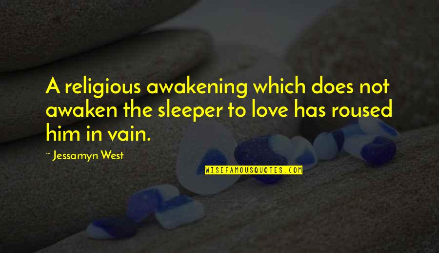 Sleeper Quotes By Jessamyn West: A religious awakening which does not awaken the