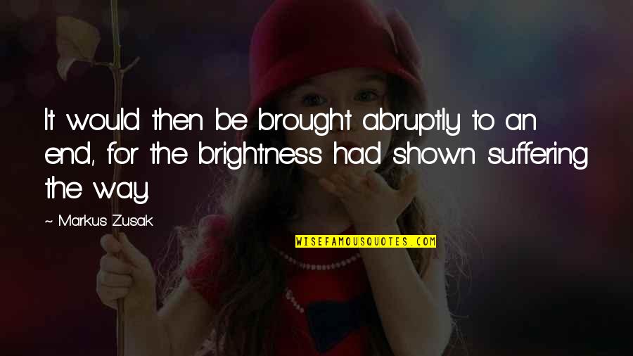 Sleepeth Quotes By Markus Zusak: It would then be brought abruptly to an Sleepeth Quotes By Markus Zusak: It would then be brought abruptly to an