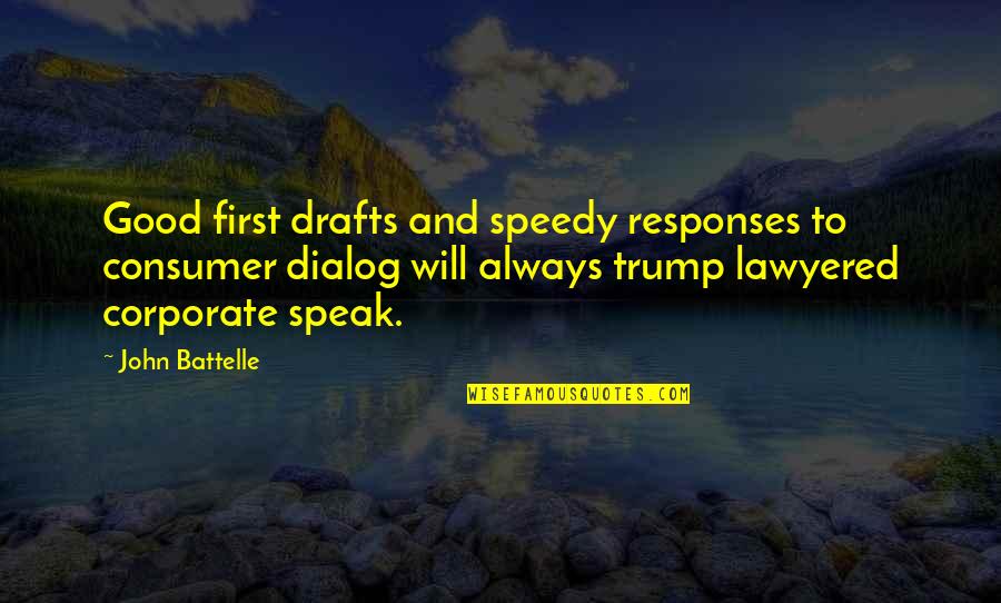 Sleepiness Synonym Quotes By John Battelle: Good first drafts and speedy responses to consumer Sleepiness Synonym Quotes By John Battelle: Good first drafts and speedy responses to consumer