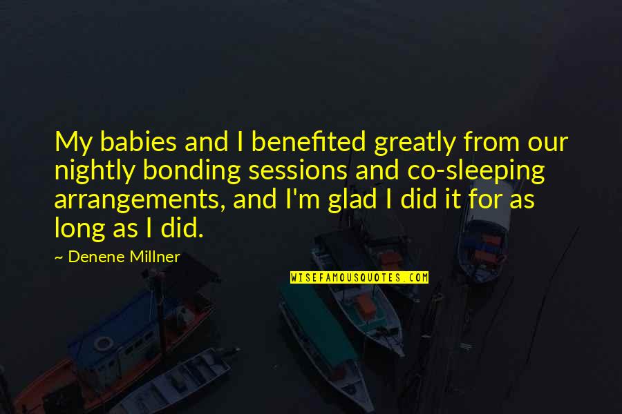 Sleeping Babies Quotes By Denene Millner: My babies and I benefited greatly from our Sleeping Babies Quotes By Denene Millner: My babies and I benefited greatly from our