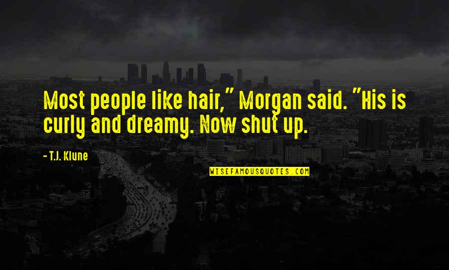 Sleeping Baby Quotes By T.J. Klune: Most people like hair," Morgan said. "His is