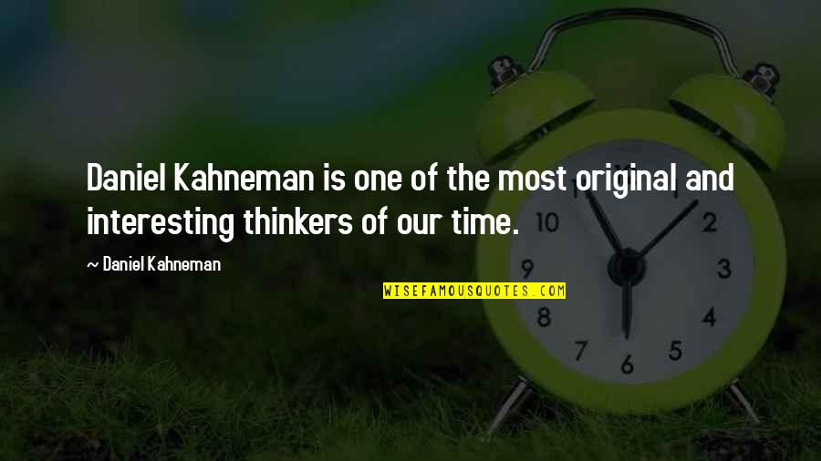 Sleeping Bag Quotes By Daniel Kahneman: Daniel Kahneman is one of the most original