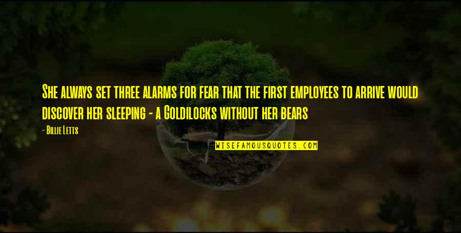 Sleeping Bears Quotes By Billie Letts: She always set three alarms for fear that