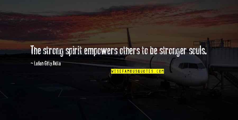 Sleeping Bears Quotes By Lailah Gifty Akita: The strong spirit empowers others to be stronger