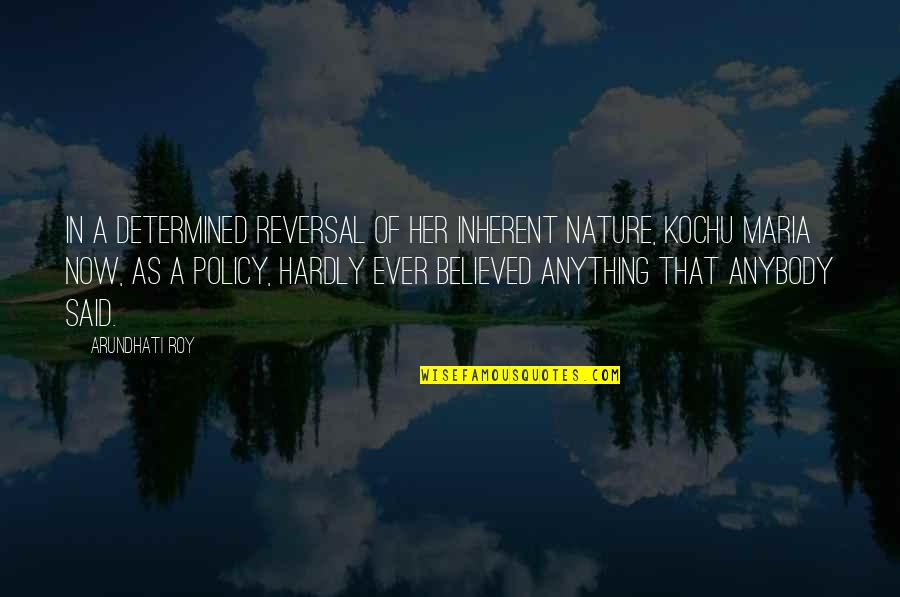 Sleeping Beautiful Quotes By Arundhati Roy: In a determined reversal of her inherent nature,