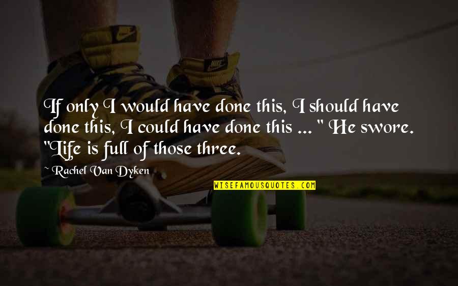 Sleeping Beautiful Quotes By Rachel Van Dyken: If only I would have done this, I