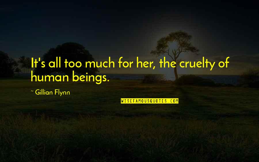 Sleeping Cat Quotes By Gillian Flynn: It's all too much for her, the cruelty