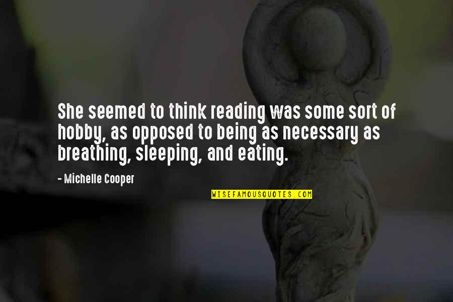 Sleeping Hobby Quotes By Michelle Cooper: She seemed to think reading was some sort