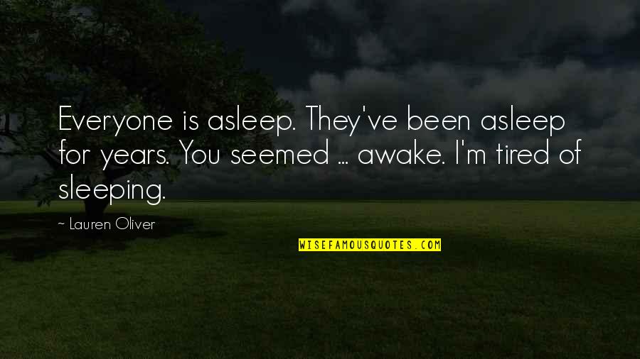 Sleeping In Love Quotes By Lauren Oliver: Everyone is asleep. They've been asleep for years.